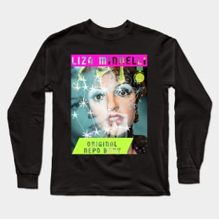 Liza Minnelli: Original Nepo Baby Long Sleeve T-Shirt